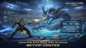 Diệt Boss Rồng Thần Betvip - Chinh Phục Kho Báu Tỷ Lệ Nổ Hũ Cực Cao