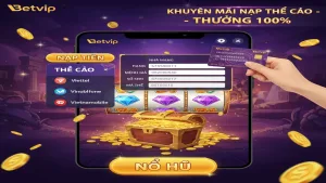 Nổ Hũ Nạp Thẻ Cào Betvip: Săn Jackpot Tiện Lợi & An Toàn